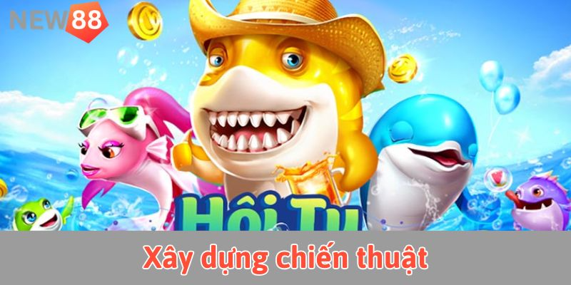 Xây dựng chiến thuật