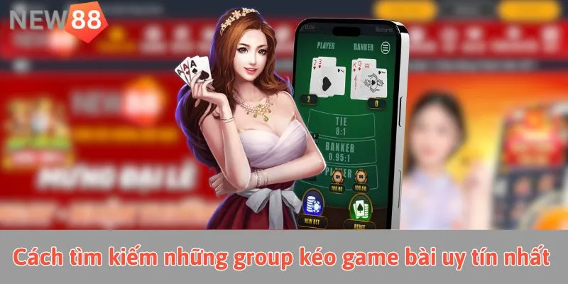 Nhóm Kéo Baccarat - Cách Nhận Dạng Nhóm Kéo Baccarat Lừa Đảo Những cách tìm kiếm group kéo Baccarat uy tín, hoạt động chất lượng