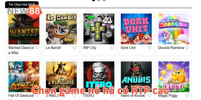 Chọn game có RTP cao: Kinh nghiệm chơi Nổ hũ hiệu quả