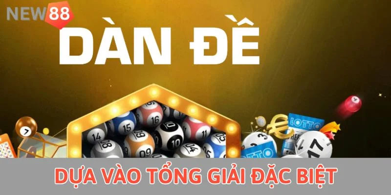 Dựa vào tổng giải đặc biệt 