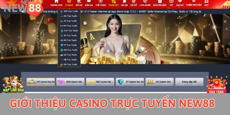 Casino Trực Tuyến New88 - Sảnh Game Chất Lượng Bậc Nhất 2025 Giới thiệu casino trực tuyến New88