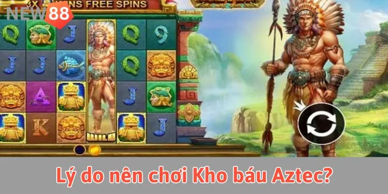 Lý do nên tham gia game nổ hũ Kho Báu Aztec?