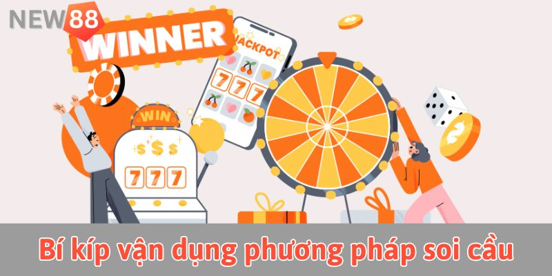 Bí kíp vận dụng phương pháp soi cầu new88