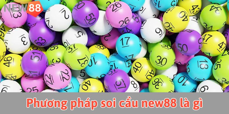 Phương pháp soi cầu new88 là gì